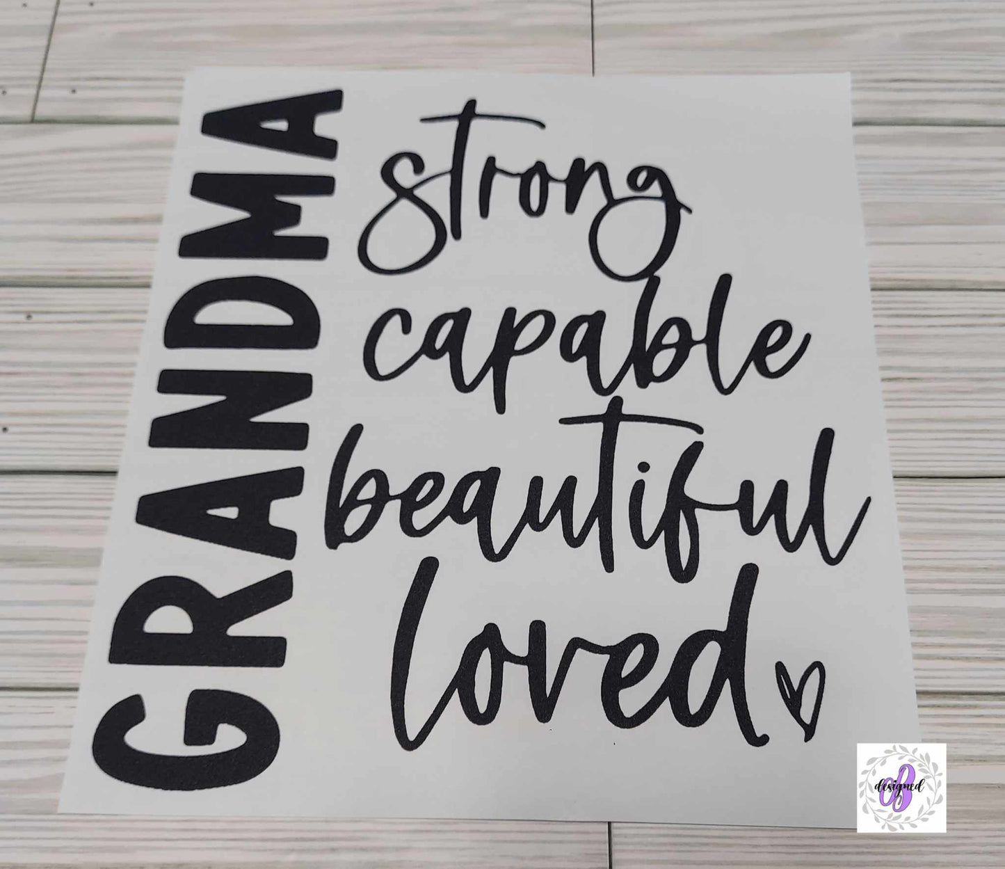 GRANDMA STRONG CAPABLE BEAUTIFUL LOVED