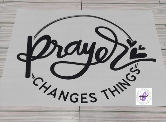 PRAYER CHANGES THINGS